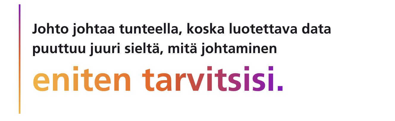 Johto johtaa tunteella, koska luotettava data puuttuu juuri sieltä, mitä johtaminen eniten tarvitsisi.